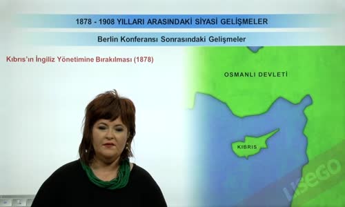 EBA TARİH LİSE - 1878-1908 YILLARI ARASINDAKİ SİYASİ GELİŞMELER - BERLİN KONFERANSI SONRASINDAKİ GELİŞMELER