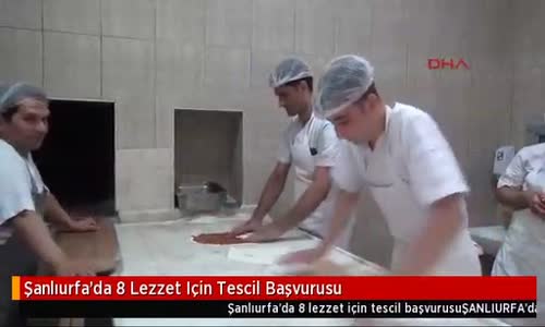 Şanlıurfa'da 8 Lezzet Için Tescil Başvurusu