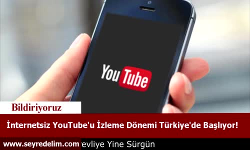 İnternetsiz YouTube'u İzleme Dönemi Türkiye'de Başlıyor!