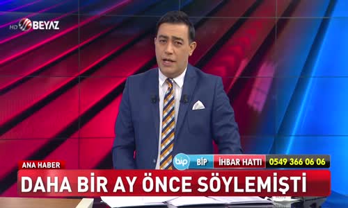 Daha bir ay önce söylemişti!
