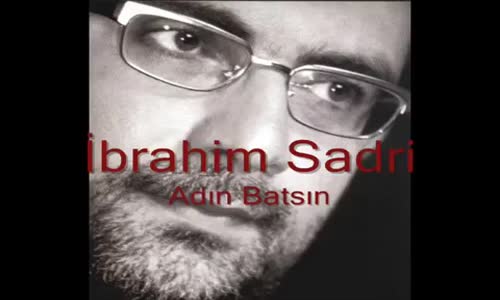  İbrahim Sadri  Adın Batsın
