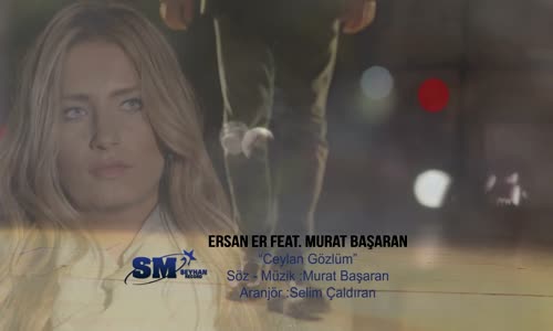 Ersan Er Ft. Murat Başaran - Ceylan Gözlüm