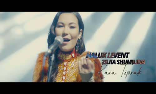 Haluk Levent & Ziliia Shumilina - Kara Toprak