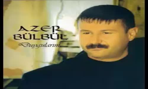 Azer Bülbül - Belaya Düştüm