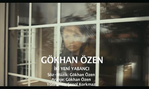 Gökhan Özen - İki Yeni Yabancı