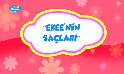 Pepee  Ekeenin Saçları