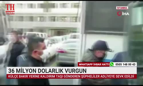 36 MİLYON DOLARLIK VURGUN