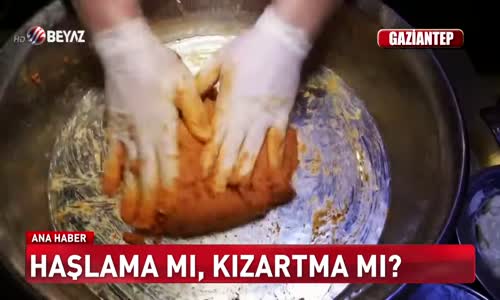 Haşlama mı kızartma mı?