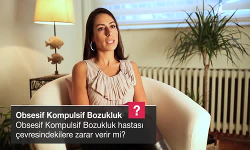 Obsesif Kompulsif Bozukluk Hastası Çevresindekilere Zarar Verir Mi