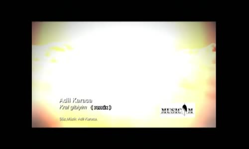 Adil Karaca  Kral Gibiyim Remix