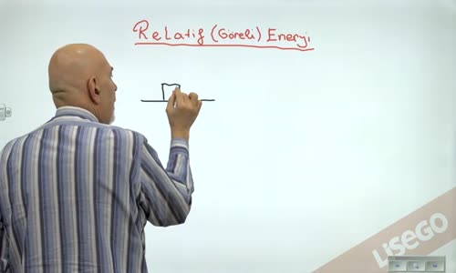 EBA FİZİK LİSE - MODERN FİZİK - ÖZEL GÖRELİLİK TEORİSİ - GÖRELİ ENERJİSİ