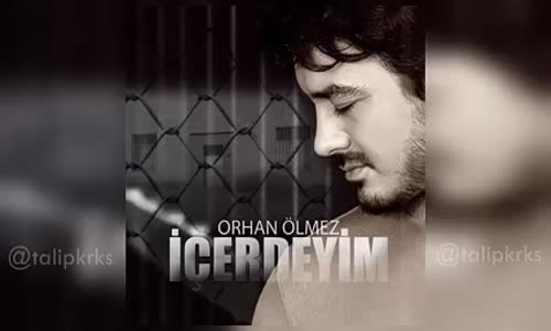 Orhan Ölmez İçerdeyim