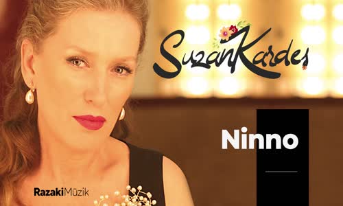 Suzan Kardeş - Ninno