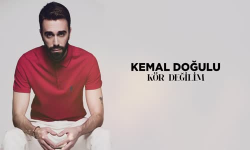Kemal Doğulu - Kör Değilim
