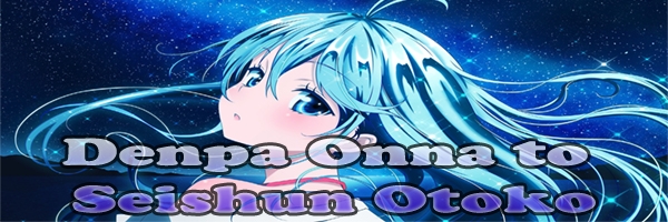 Denpa Onna to Seishun Otoko 1. Bölüm İzle