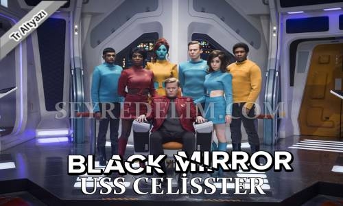 Black Mirror 4. Sezon 1. Bölüm Türkçe Altyazılı İzle (USS Celisster)