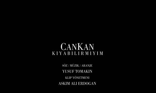 CanKan -  Kıyabilirmiyim 2017