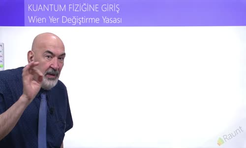 EBA FİZİK LİSE - MODERN FİZİK - KUANTUM FİZİĞİNE GİRİŞ - WİEN YER DEĞİŞTİRME YASASI