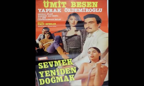 Ümit Besen - Sevmek Yeniden Doğmak