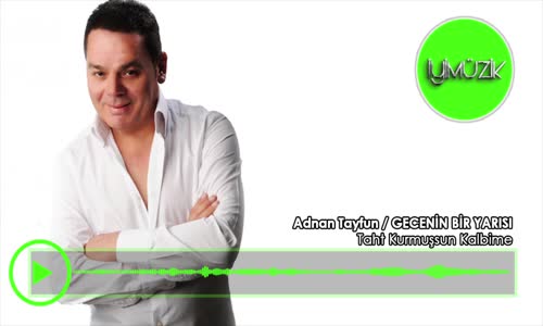 Adnan Tayfun - Taht Kurmuşsun Kalbime