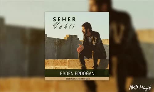 Erden Erdoğan - Seher Vakti 2018