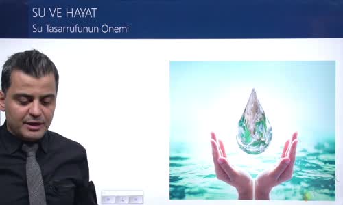 EBA KİMYA LİSE - DOĞA VE KİMYA - SU VE HAYAT - SU TASARRUFU VE SU KAYNAKLARININ KORUNMASI