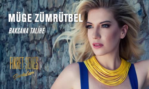 Müge Zümrütbel - Baksana Talihe