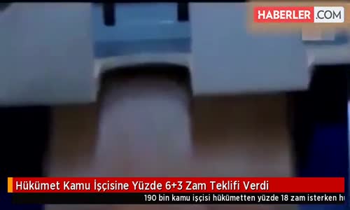 Hükümet Kamu İşçisine Yüzde 6+3 Zam Teklifi Verdi