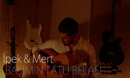 Başımın Tatlı Belası - İpek Mert