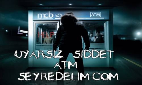 Uyarısız Şiddet ATM Türkçe Dublaj Hd İzle