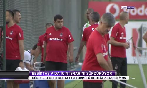 Beşiktaş Vida İçin Bastırıyor!
