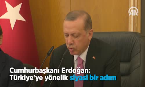 Cumhurbaşkanı  Türkiye'ye Yönelik Siyasi Bir Adım 