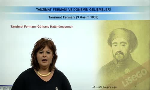 EBA TARİH LİSE - TANZİMAT FERMANI VE DÖNEMİN GELİŞMELERİ - TANZİMAT FERMANI (3 KASIM 1839)
