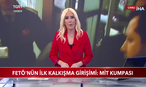 FETÖ'nün İlk Kalkışma Girişimi- MİT Kumpası 