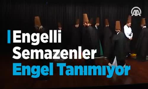  Engelli semazenler engel tanımıyor 