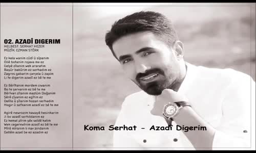 Koma Serhat - Azadî Digerim