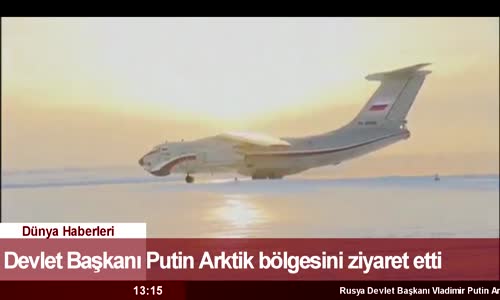 Dünya Haber: Rusya Devlet Başkanı Putin Arktik Bölgesini Ziyaret etti