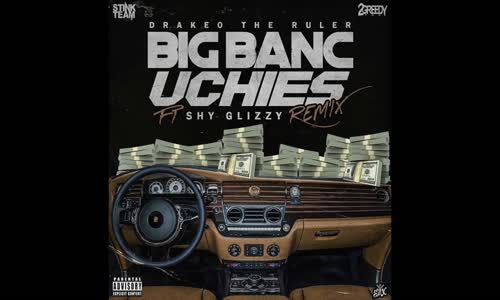 Drakeo The Ruler Ft. Shy Glizzy - Big Banc (Remix)