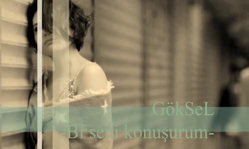Göksel  Bi Seni Konuşurum 