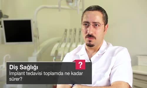 İmplant Tedavisi Toplamda Ne Kadar Sürer