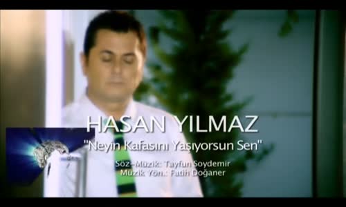 Hasan Yılmaz Neyin Kafasını Yaşıyorsun Sen