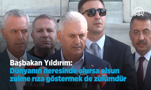 Başbakan Dünyanın Neresinde Olursa Olsun Zulme Rıza Göstermek de Zulümdür 