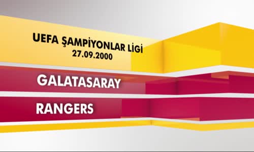 Galatasaray 3 - 2 Rangers ( 27.09.2000 ) Macın Geniş Özeti