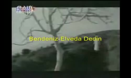 Bendeniz  Elveda Dedin 