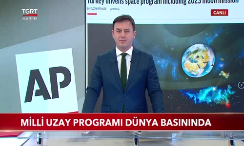 Milli Uzay Programı Dünya Basınında Geniş Yer Aldı 
