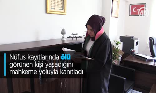 Nüfus Kayıtlarında 'Ölü' Görünen Kişi Yaşadığını Mahkeme Yoluyla Kanıtladı