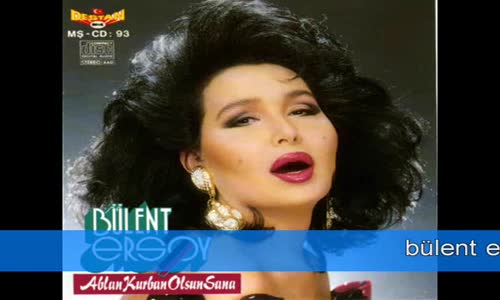 Bülent Ersoy - Ablan Kurban Olsun Sana