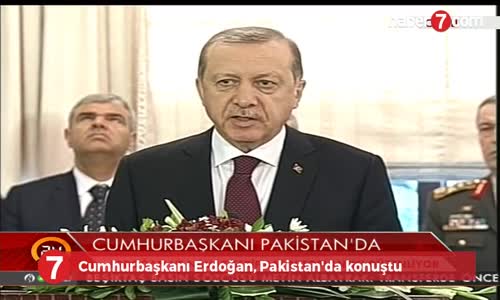 Cumhurbaşkanı Erdoğan, Pakistan'da Konuştu