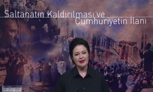 EBA T.C. İNKILAP TARİHİ VE ATATÜRKÇÜLÜK  LİSE - SİYASİ ALANDA YAPILAN İNKILAPLAR - SALTANATIN KALDIRILMASI VE KALDIRILMASININ NEDENLERİ