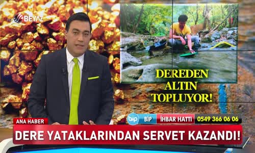 DERE YATAKLARINDAN SERVET KAZANDI!